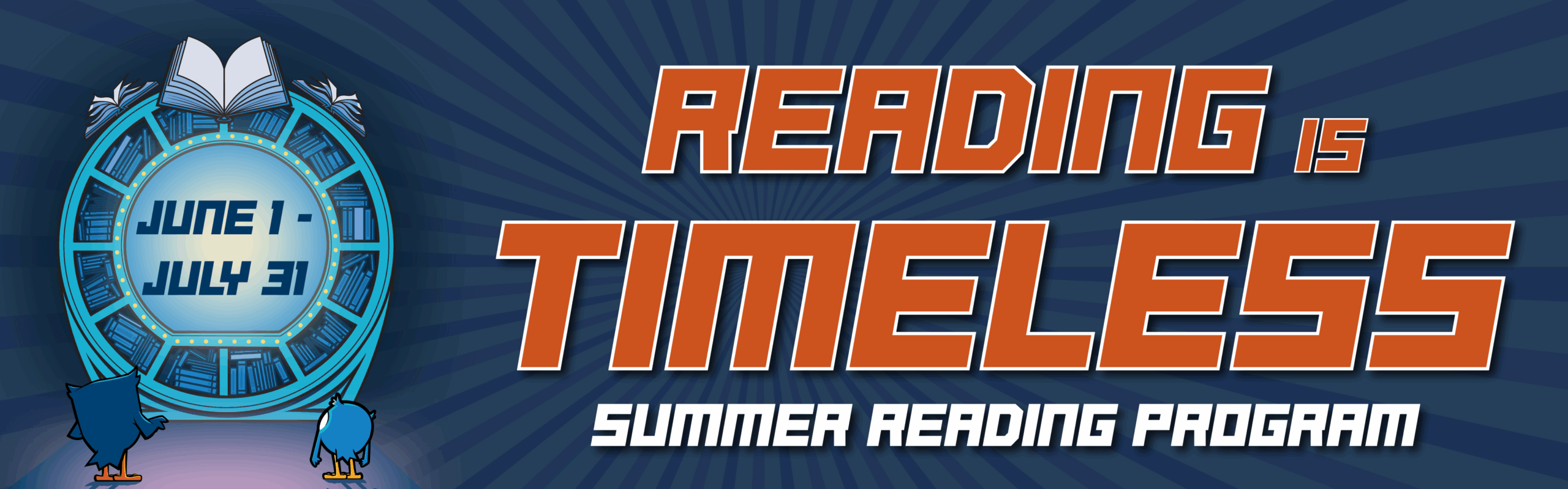 Reading is Timeless Summer Reading Program June 1-July 31